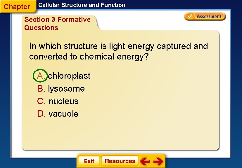 Chapter Cellular Structure and Function Section 3 Formative Questions In which structure is light