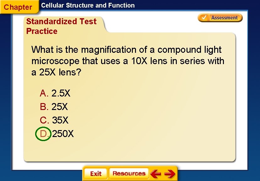 Chapter Cellular Structure and Function Standardized Test Practice What is the magnification of a
