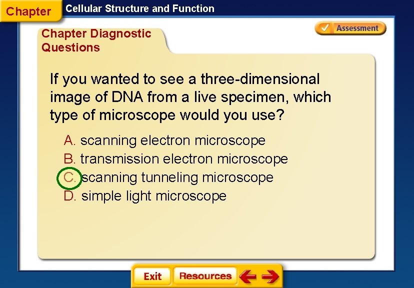 Chapter Cellular Structure and Function Chapter Diagnostic Questions If you wanted to see a