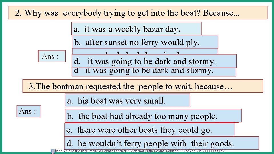 2. Why was everybody trying to get into the boat? Because. . . Ans