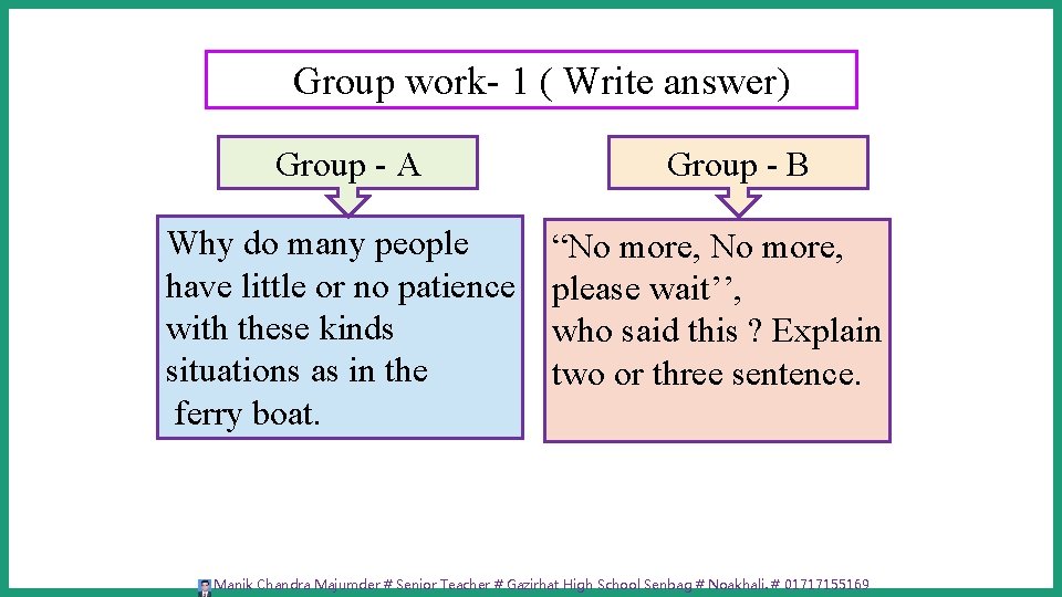 Group work- 1 ( Write answer) Group - A Why do many people have