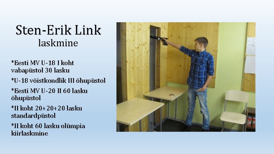 Sten-Erik Link laskmine *Eesti MV U-18 I koht vabapüstol 30 lasku *U-18 võistkondlik III