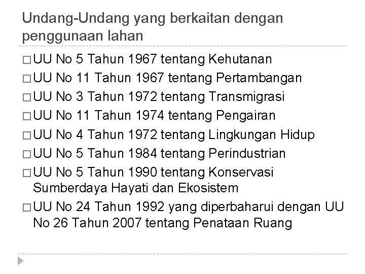 Undang-Undang yang berkaitan dengan penggunaan lahan � UU No 5 Tahun 1967 tentang Kehutanan