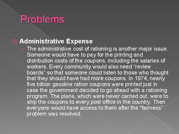 Problems � Administrative Expense › The administrative cost of rationing is another major issue.