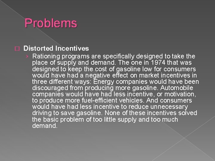 Problems � Distorted Incentives › Rationing programs are specifically designed to take the place