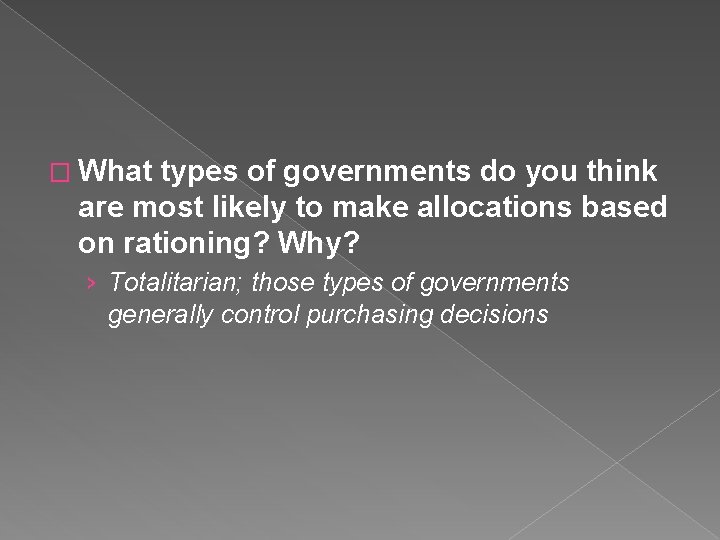 � What types of governments do you think are most likely to make allocations