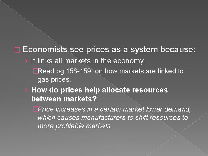� Economists see prices as a system because: › It links all markets in
