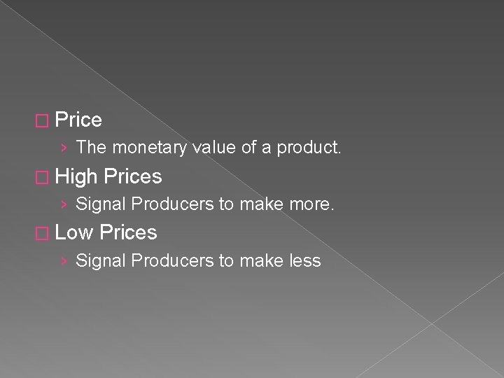 � Price › The monetary value of a product. � High Prices › Signal
