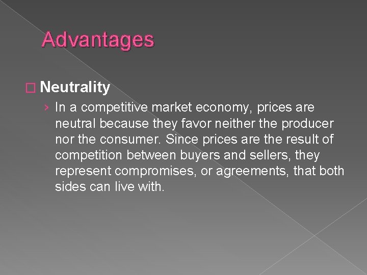 Advantages � Neutrality › In a competitive market economy, prices are neutral because they