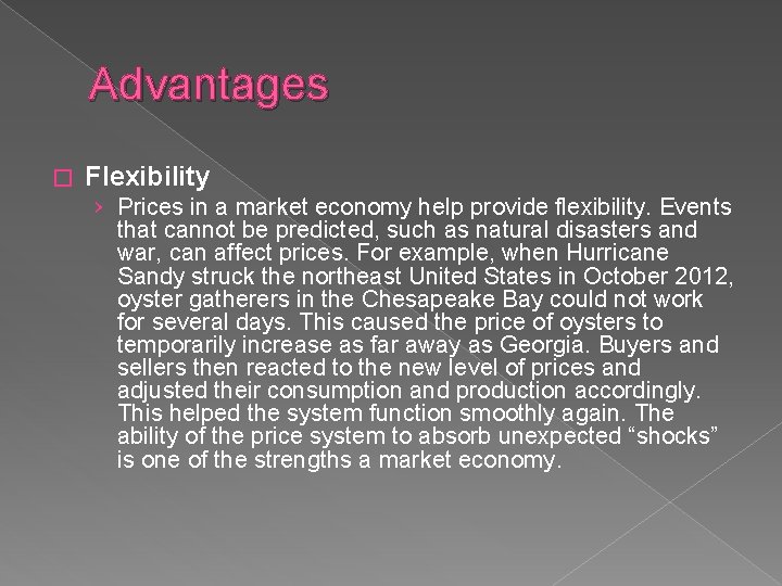 Advantages � Flexibility › Prices in a market economy help provide flexibility. Events that