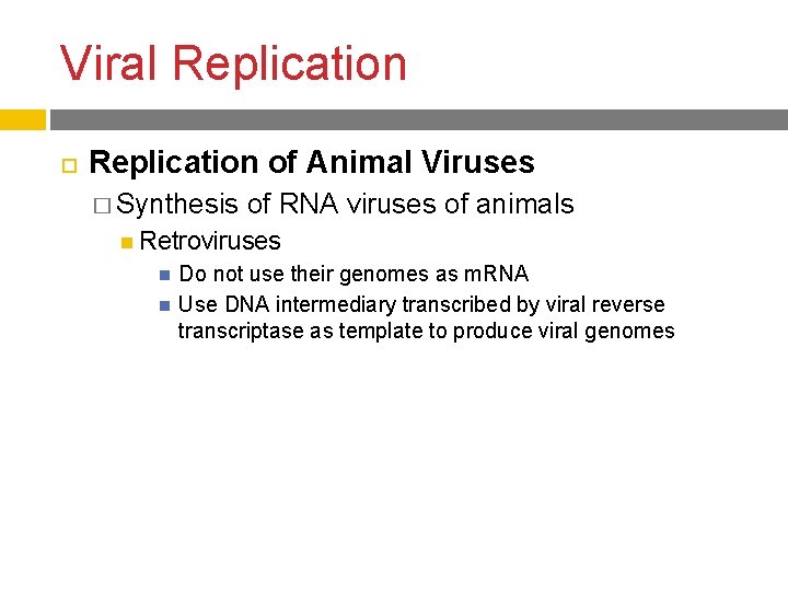 Viral Replication of Animal Viruses � Synthesis of RNA viruses of animals Retroviruses Do