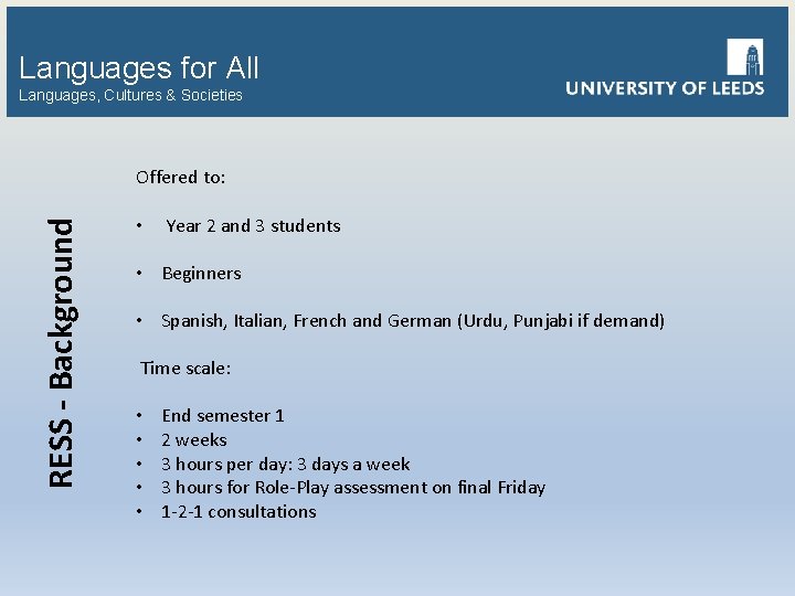 Languages for All Languages, Cultures & Societies RESS - Background Offered to: • Year