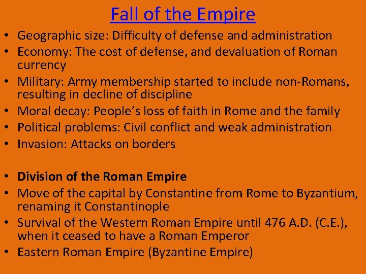 Fall of the Empire • Geographic size: Difficulty of defense and administration • Economy: