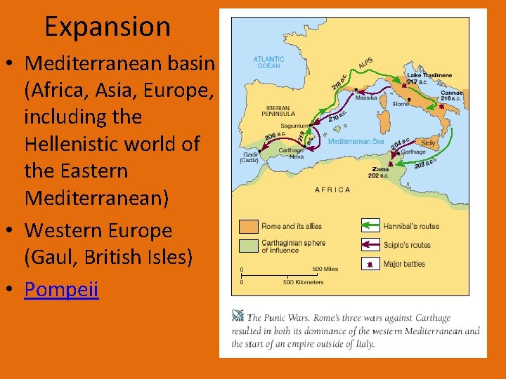 Expansion • Mediterranean basin (Africa, Asia, Europe, including the Hellenistic world of the Eastern