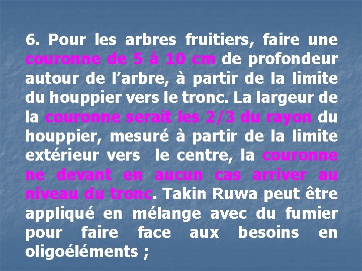 6. Pour les arbres fruitiers, faire une couronne de 5 à 10 cm de