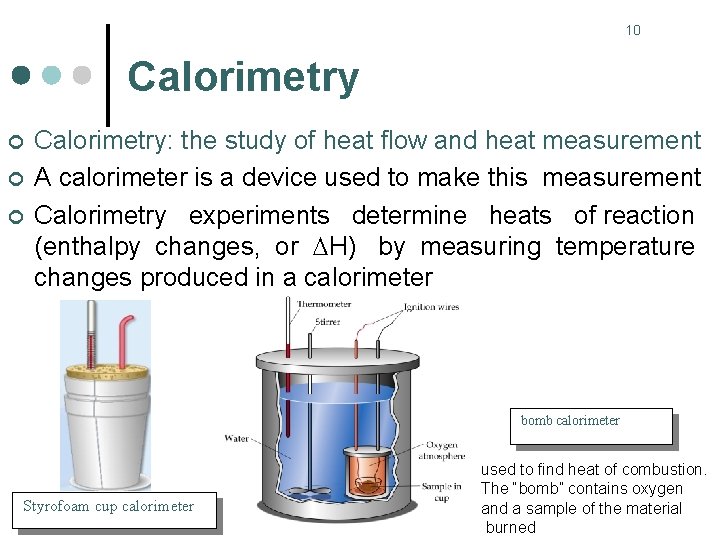 10 Calorimetry ¢ ¢ ¢ Calorimetry: the study of heat flow and heat measurement