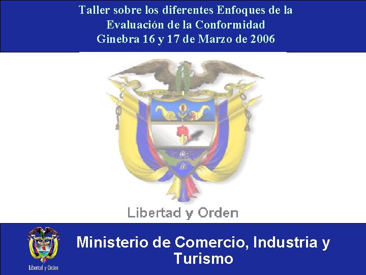 Taller sobre los diferentes Enfoques de la Evaluación de la Conformidad Ginebra 16 y