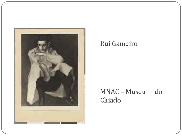 Rui Gameiro MNAC – Museu Chiado do 