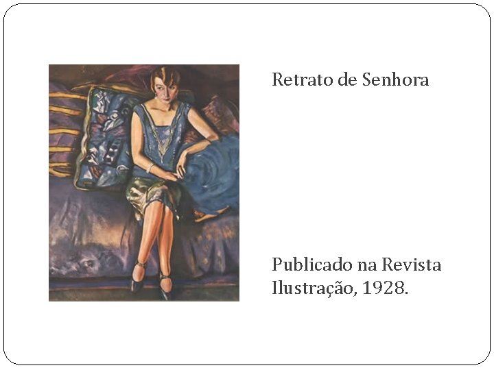 Retrato de Senhora Publicado na Revista Ilustração, 1928. 