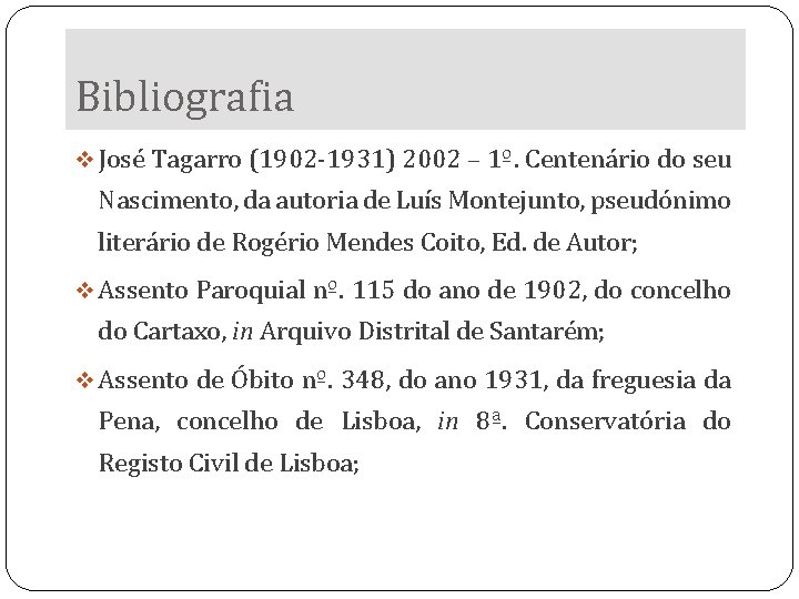 Bibliografia v José Tagarro (1902 -1931) 2002 – 1º. Centenário do seu Nascimento, da