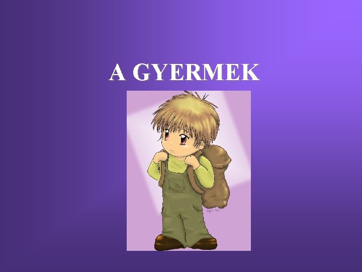 A GYERMEK 