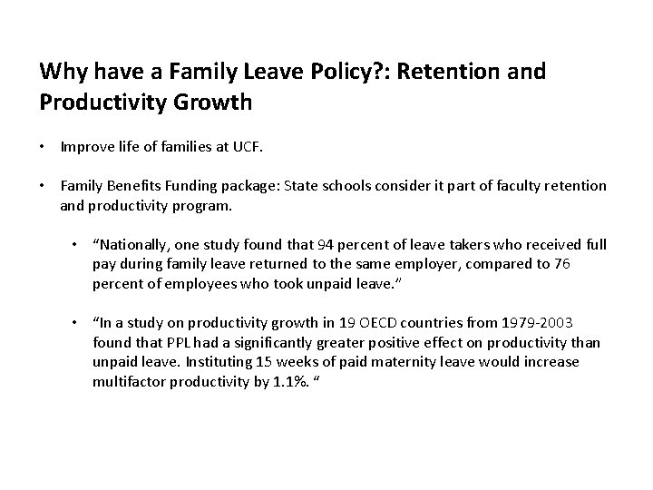 Why have a Family Leave Policy? : Retention and Productivity Growth • Improve life