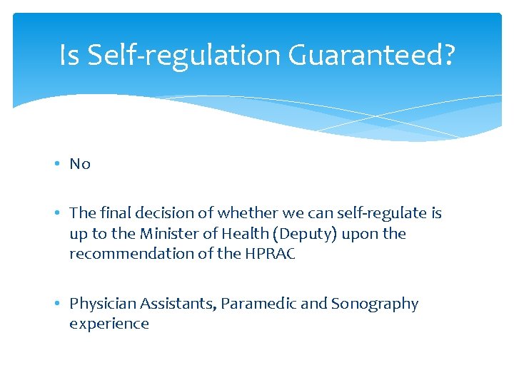 Is Self-regulation Guaranteed? • No • The final decision of whether we can self-regulate