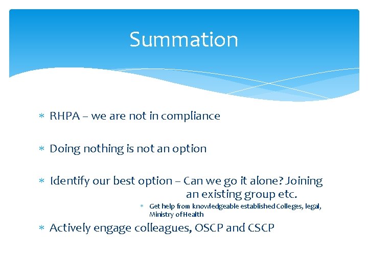 Summation RHPA – we are not in compliance Doing nothing is not an option