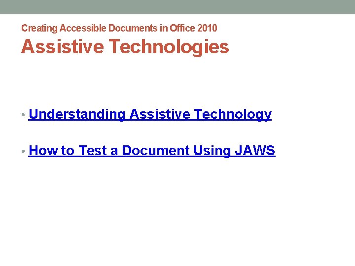 CREATING ACCESSIBLE DOCUMENTS IN MICROSOFT OFFICE 2010 Buddy