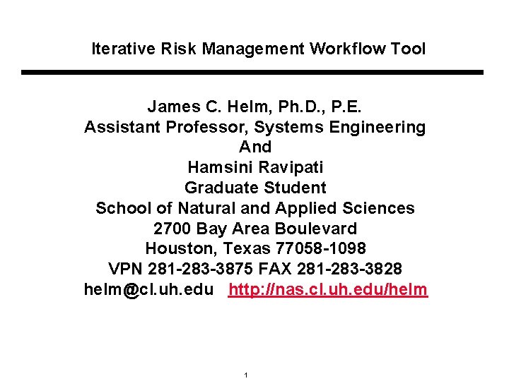 Iterative Risk Management Workflow Tool James C. Helm, Ph. D. , P. E. Assistant