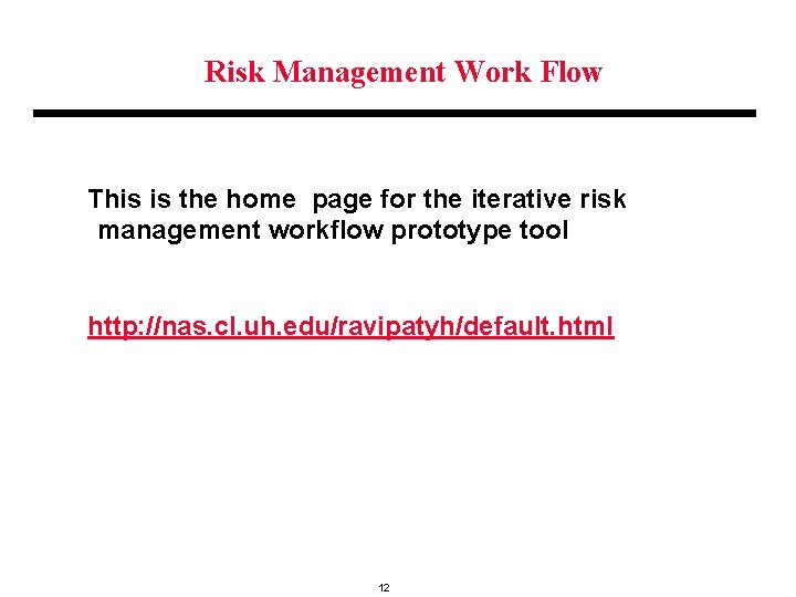 Risk Management Work Flow This is the home page for the iterative risk management