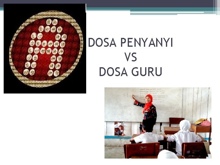 DOSA PENYANYI VS DOSA GURU 