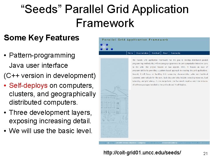 “Seeds” Parallel Grid Application Framework Some Key Features • Pattern-programming Java user interface (C++