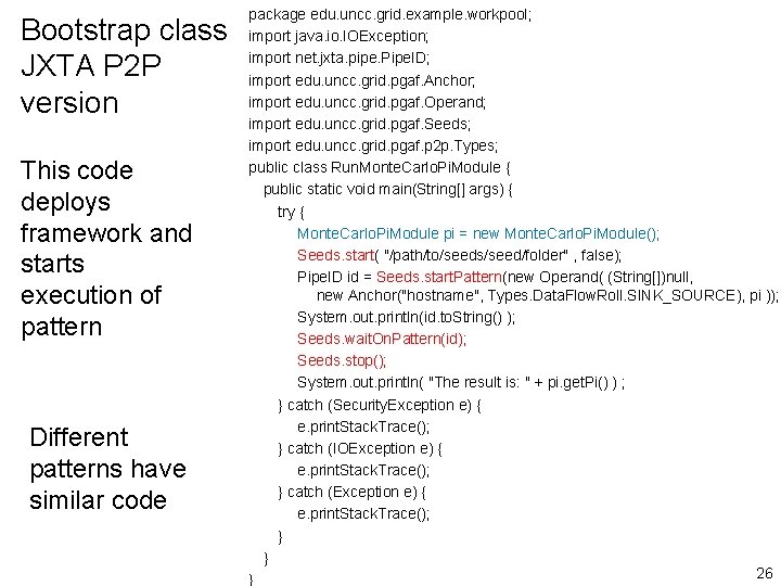 Bootstrap class JXTA P 2 P version This code deploys framework and starts execution