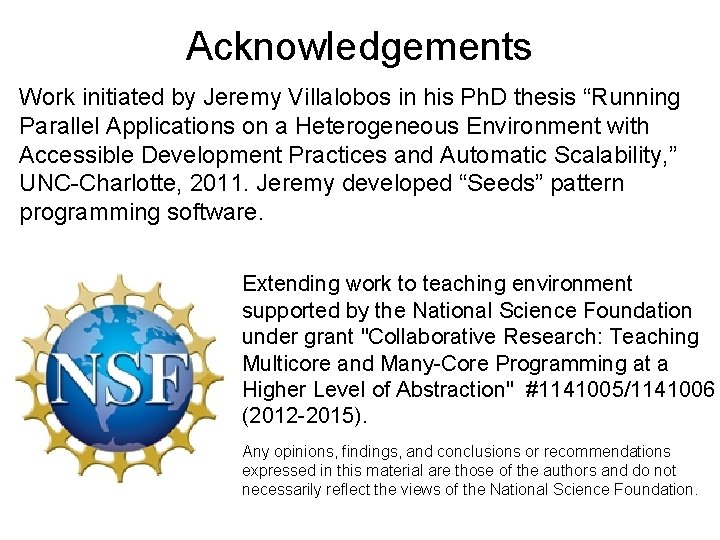 Acknowledgements Work initiated by Jeremy Villalobos in his Ph. D thesis “Running Parallel Applications