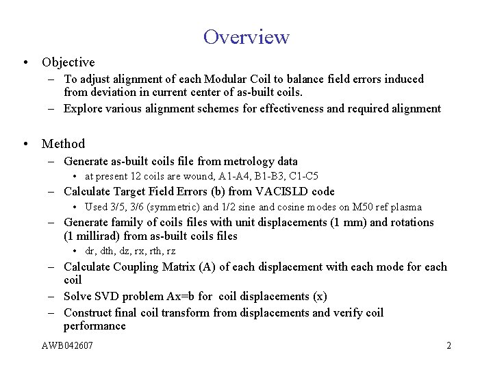 Overview • Objective – To adjust alignment of each Modular Coil to balance field