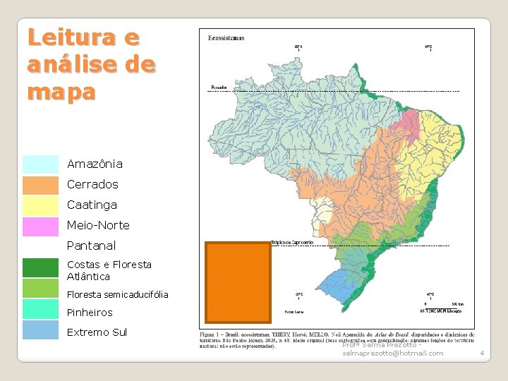 Leitura e análise de mapa Amazônia Cerrados Caatinga Meio-Norte Pantanal Costas e Floresta Atlântica