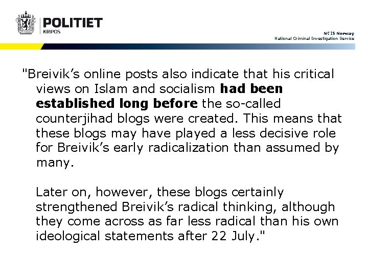 NCIS Norway National Criminal Investigation Service "Breivik’s online posts also indicate that his critical