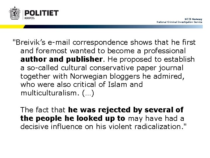 NCIS Norway National Criminal Investigation Service "Breivik’s e-mail correspondence shows that he first and