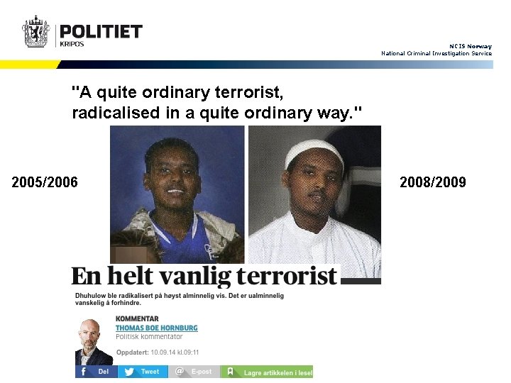 NCIS Norway National Criminal Investigation Service "A quite ordinary terrorist, radicalised in a quite