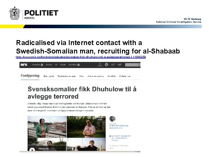 NCIS Norway National Criminal Investigation Service Radicalised via Internet contact with a Swedish-Somalian man,