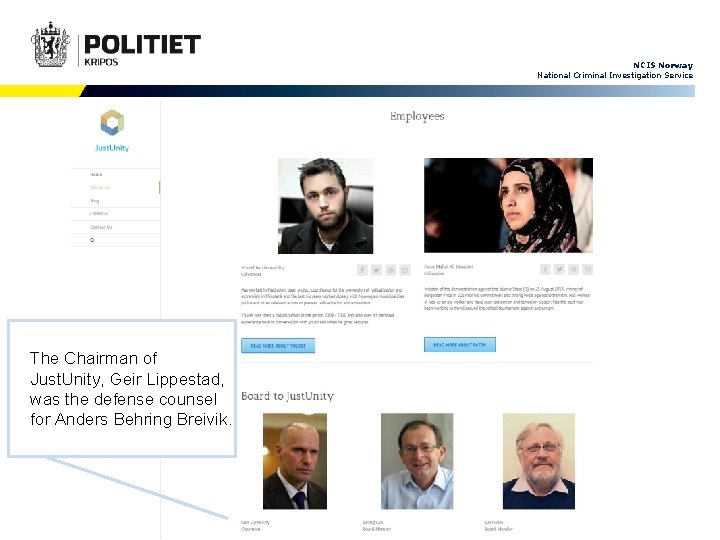 NCIS Norway National Criminal Investigation Service The Chairman of Just. Unity, Geir Lippestad, was