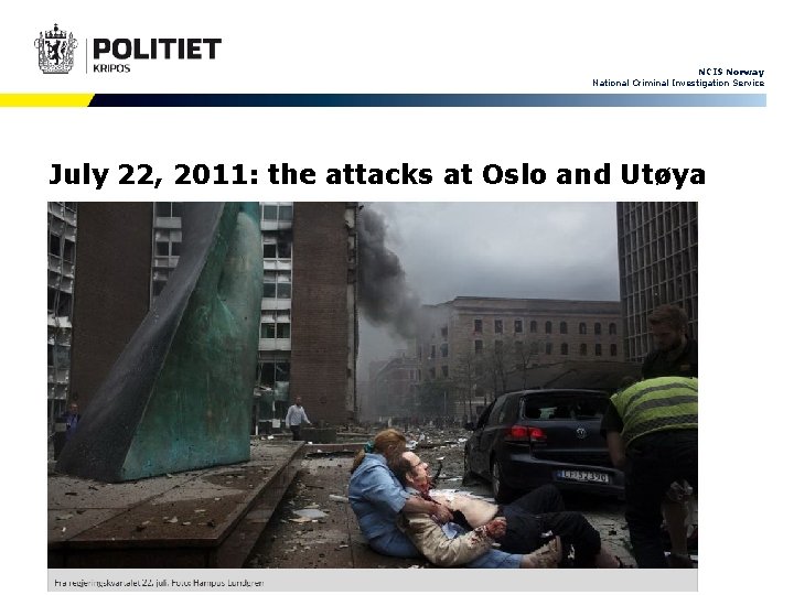 NCIS Norway National Criminal Investigation Service July 22, 2011: the attacks at Oslo and