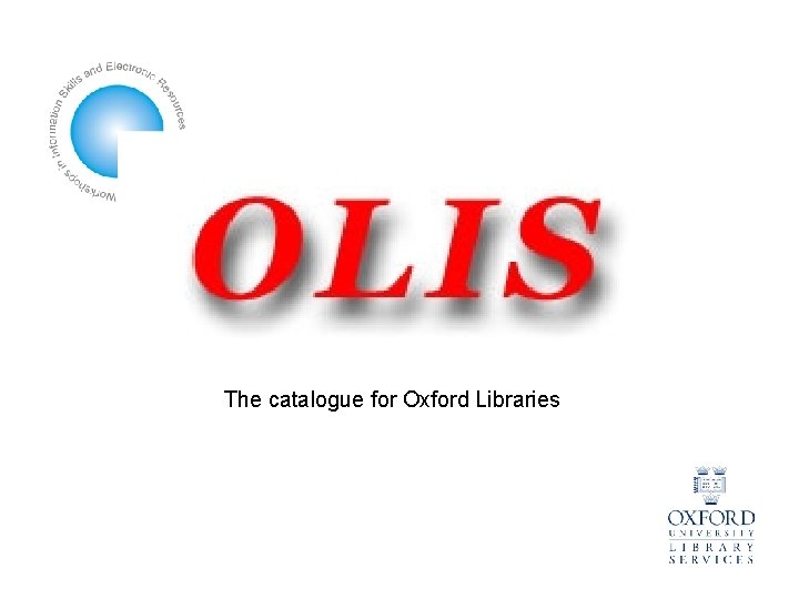 The catalogue for Oxford Libraries 
