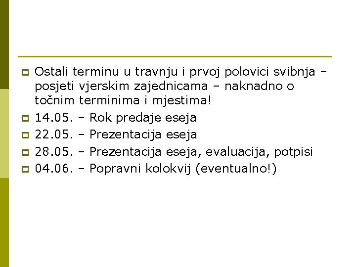 p p p Ostali terminu u travnju i prvoj polovici svibnja – posjeti vjerskim