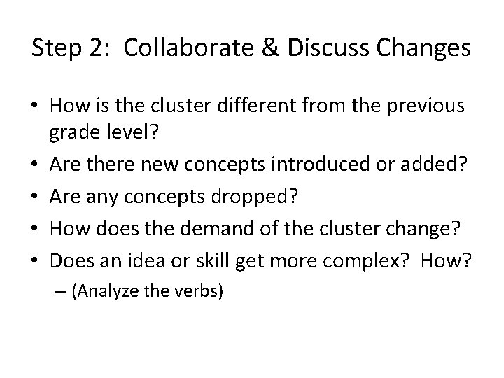 Step 2: Collaborate & Discuss Changes • How is the cluster different from the