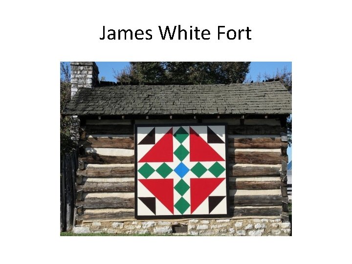 James White Fort 