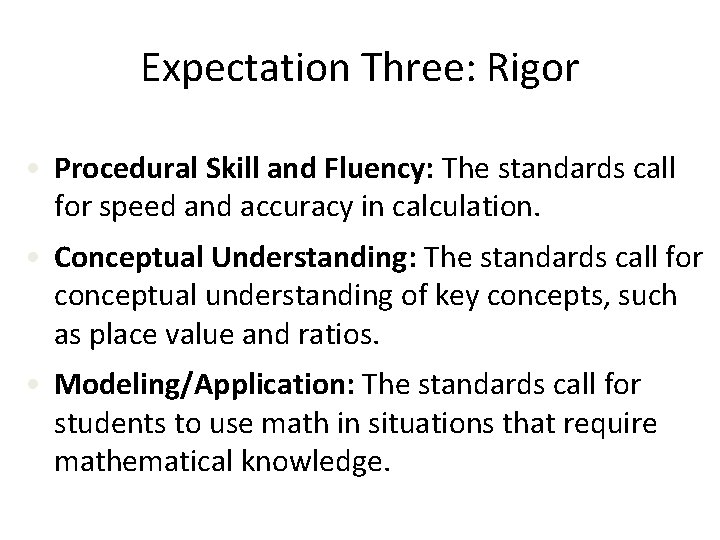 Expectation Three: Rigor • Procedural Skill and Fluency: The standards call for speed and