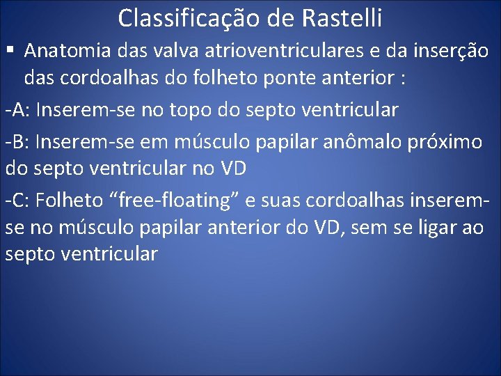 Classificação de Rastelli § Anatomia das valva atrioventriculares e da inserção das cordoalhas do