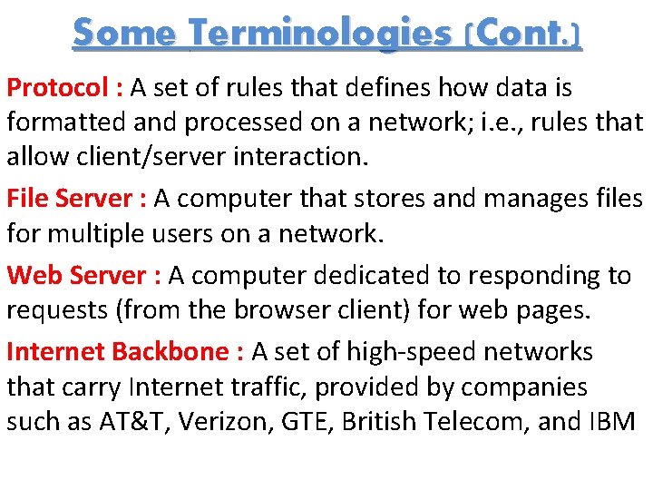 Some Terminologies (Cont. ) Protocol : A set of rules that defines how data